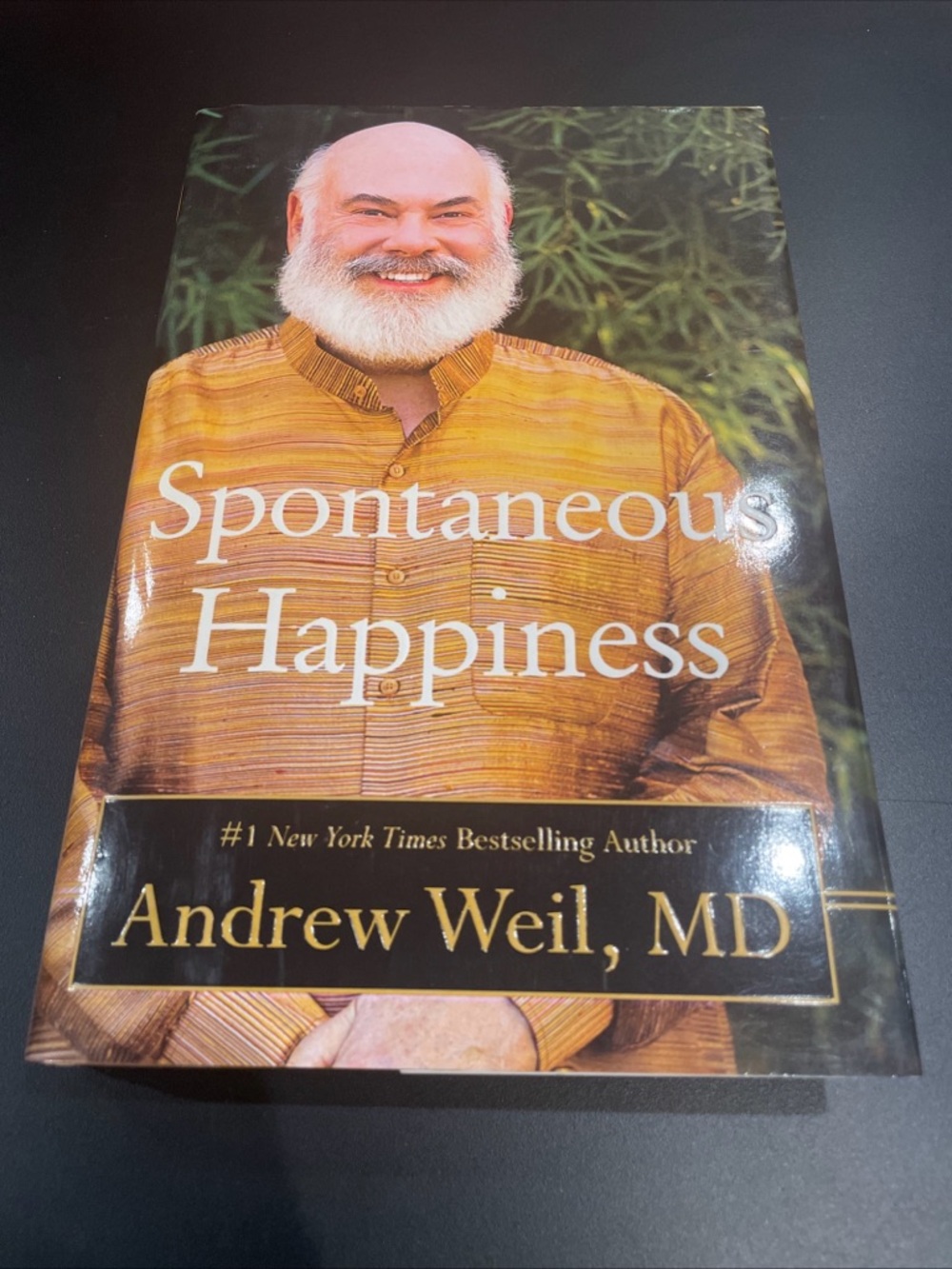 Spontaneous Happiness by Andrew Weil (2011, Hardcover)